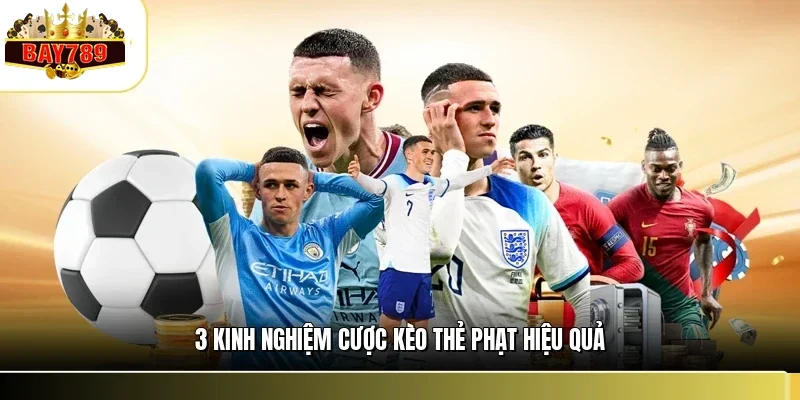 3 kinh nghiệm cược kèo thẻ phạt hiệu quả