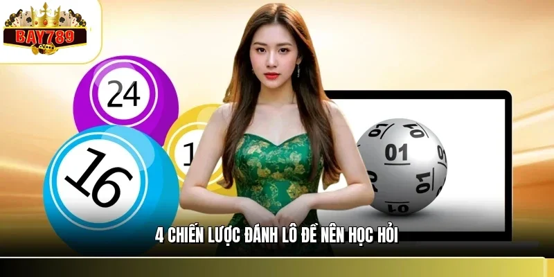 Lô Đề Bay789 3 4 chiến lược đánh lô đề nên học hỏi