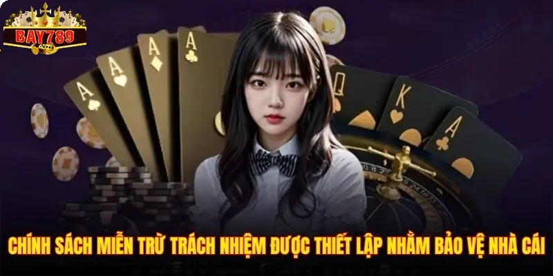 Chính sách miễn trừ trách nhiệm được thiết lập nhằm bảo vệ nhà cái