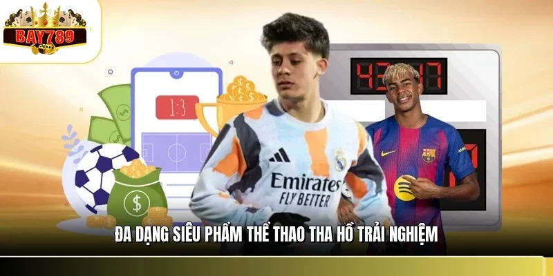 Thể Thao BAY789 3 Đa dạng siêu phẩm thể thao tha hồ trải nghiệm