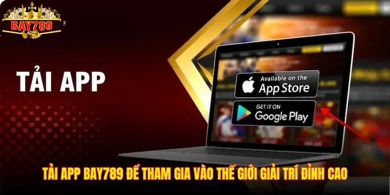 Tải App BAY789 2 Tải app BAY789 để tham gia vào thế giới giải trí đỉnh cao