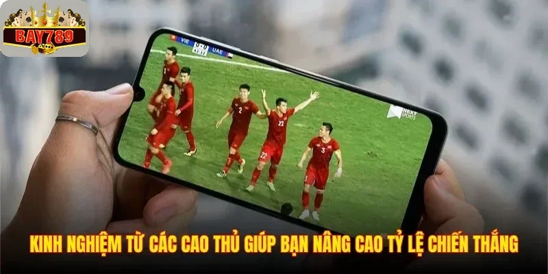 Kèo Trực Tiếp - Bật Mí Kinh Nghiệm Chơi Kèo Live Hiệu Quả 3 Kinh nghiệm từ các cao thủ giúp bạn nâng cao tỷ lệ chiến thắng