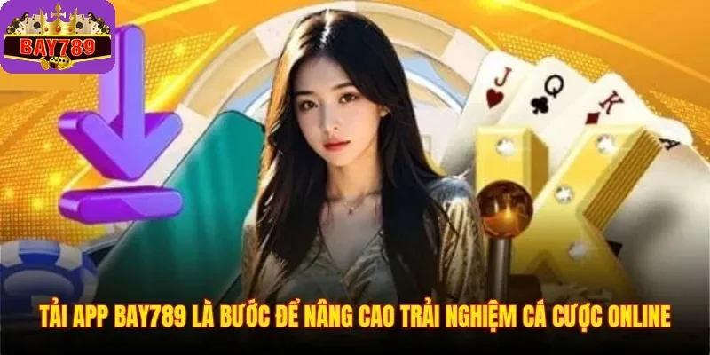Tải App BAY789 1 Tải app BAY789 là bước để nâng cao trải nghiệm cá cược online